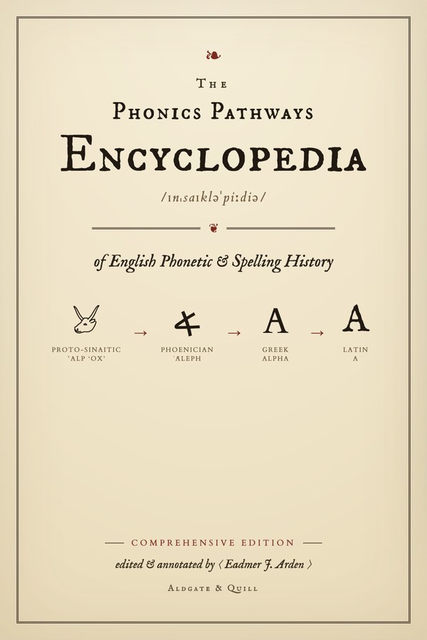 Cover of The Phonics Pathways Encyclopedia of English Phonetic & Spelling History, Comprehensive Edition